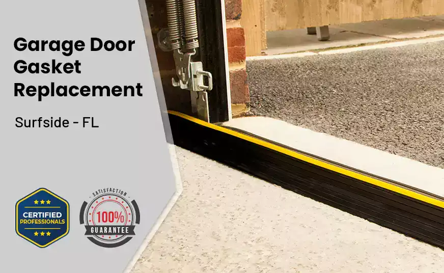 Garage Door Gasket Replacement&nbsp; Surfside - FL 