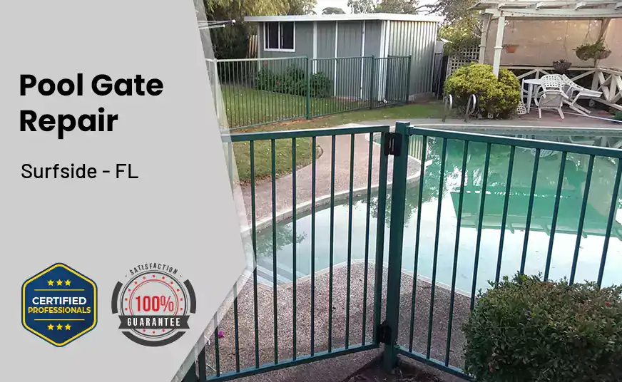 Pool Gate Repair Surfside - FL 